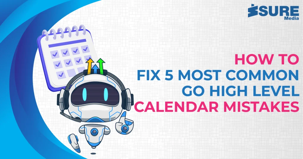 how to fix 5 most common GHL calendar mistakes - Banner Image
