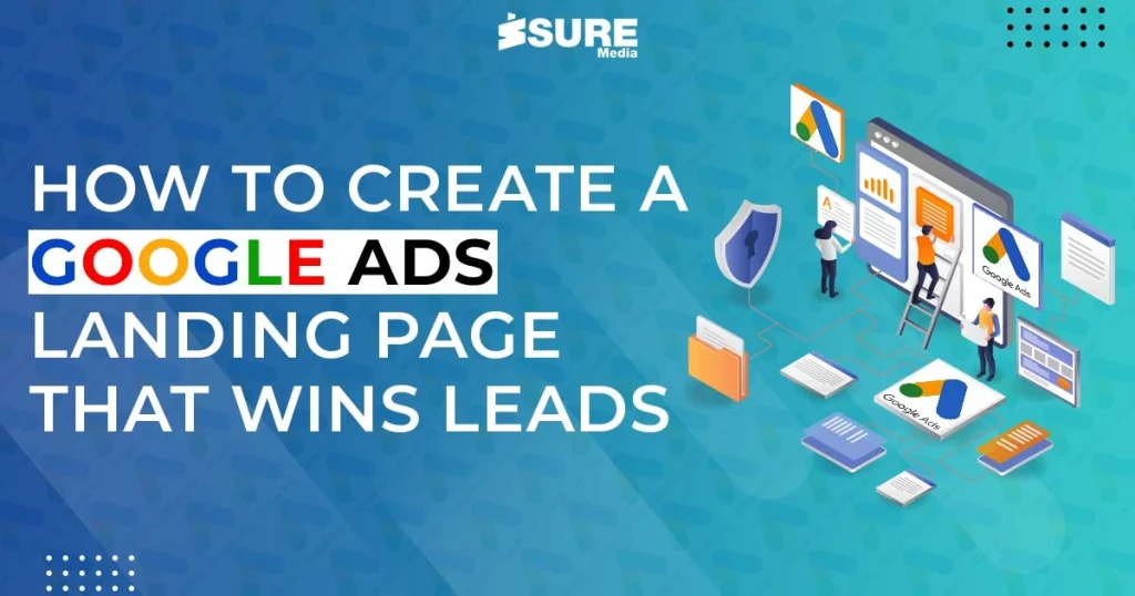 how to create a Google ads landing page that wins leads - banner image