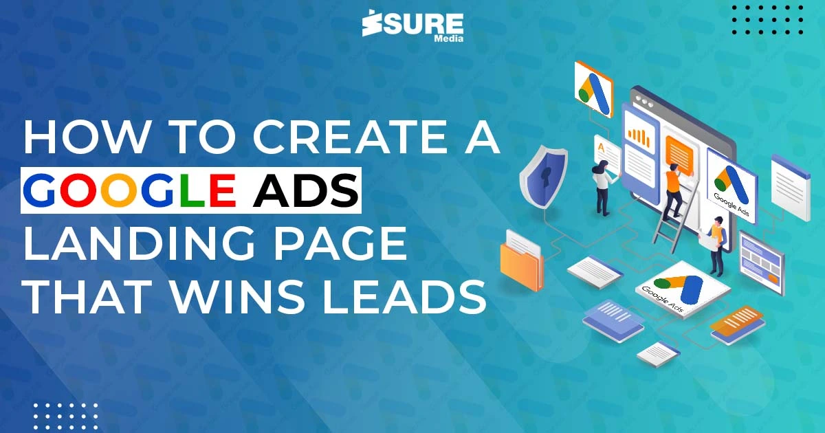 how to create a Google ads landing page that wins leads - banner image