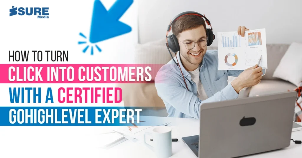 how to turn clicks into customers with a certified goghighlevel expert - banner image