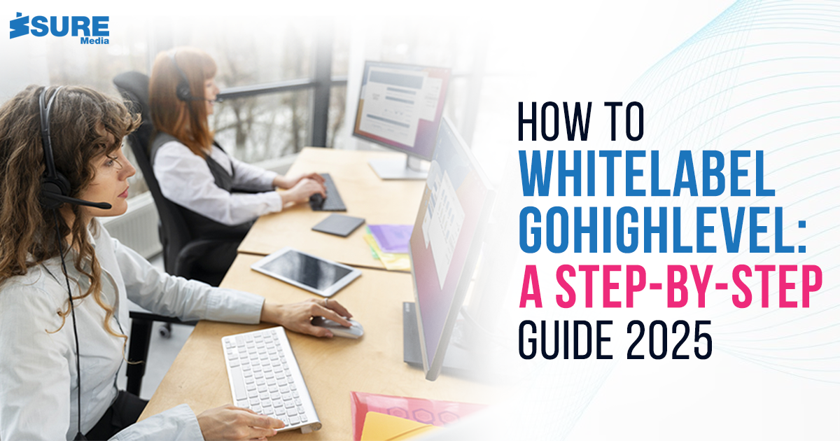 How to Whitelabel GoHighLevel: A Step-by-Step Guide 2025 - banner image