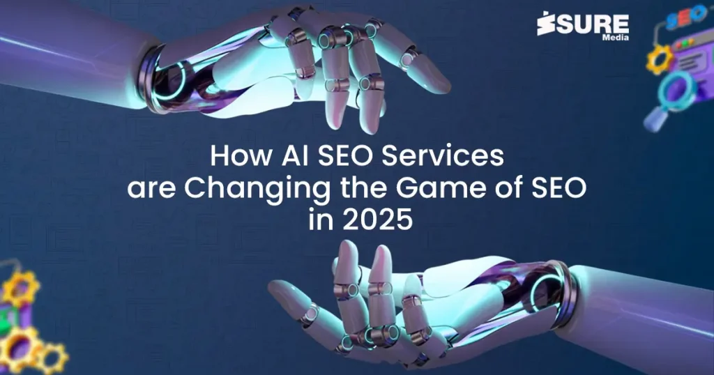 How AI SEO Services are Changing the Game of SEO in 2025 - banner image