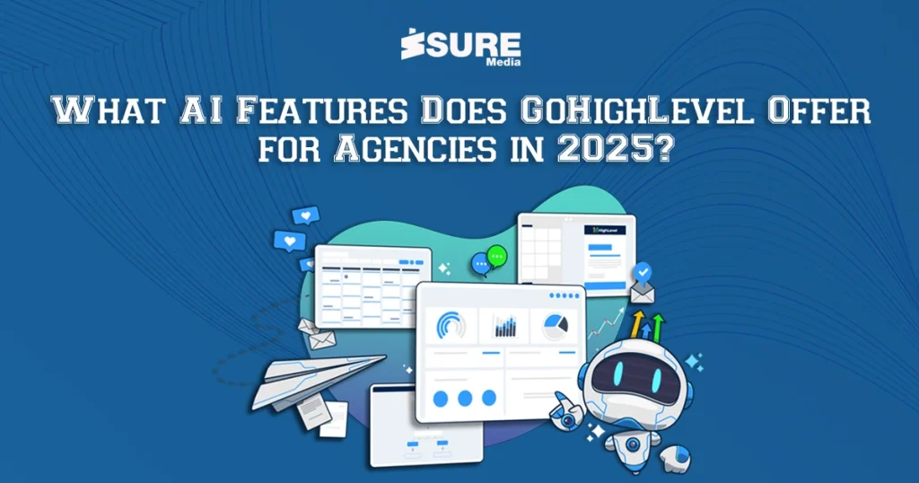 What AI Features Does GoHighLevel Offer for Agencies in 2025?-banner image