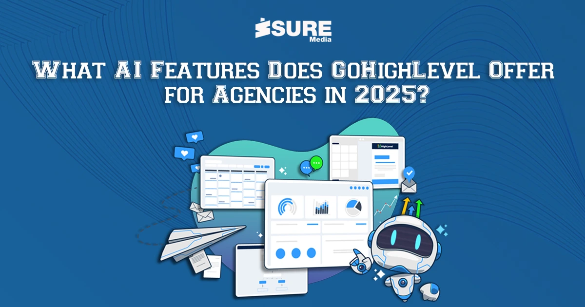 What AI Features Does GoHighLevel Offer for Agencies in 2025?-banner image