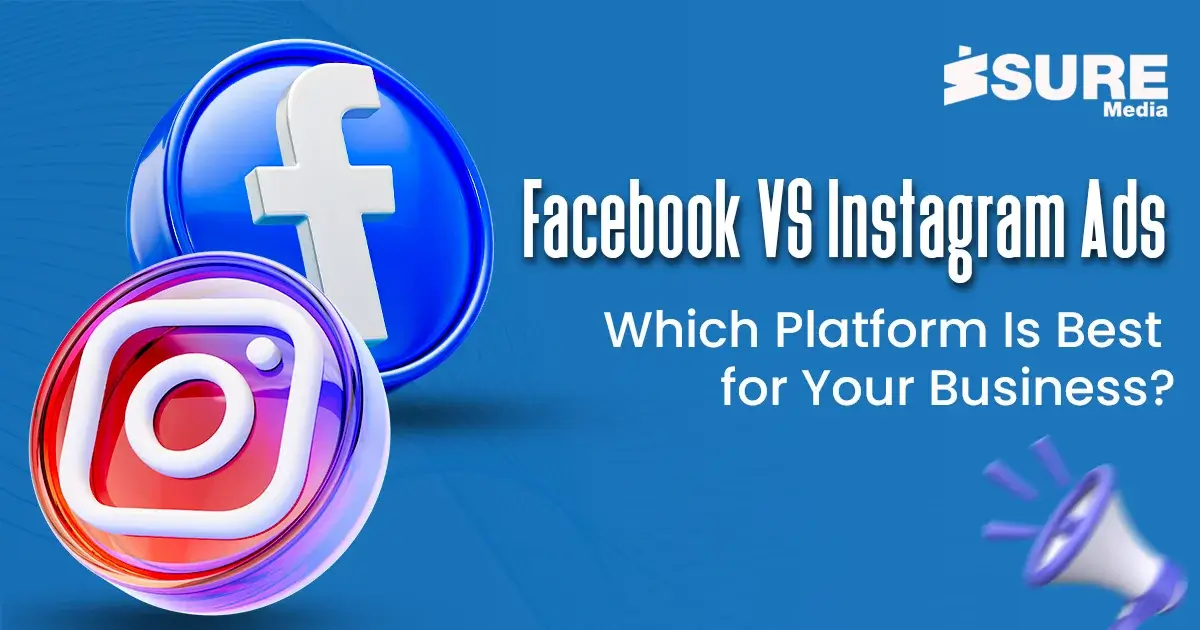 Facebook vs Instagram Ads Which Platform Is Best for Your Business - Featured Image
