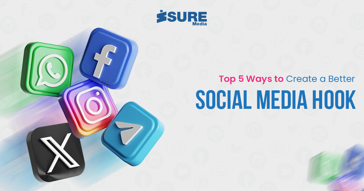 Top 5 Ways to Create a Better Social Media Hook - Featured Image
