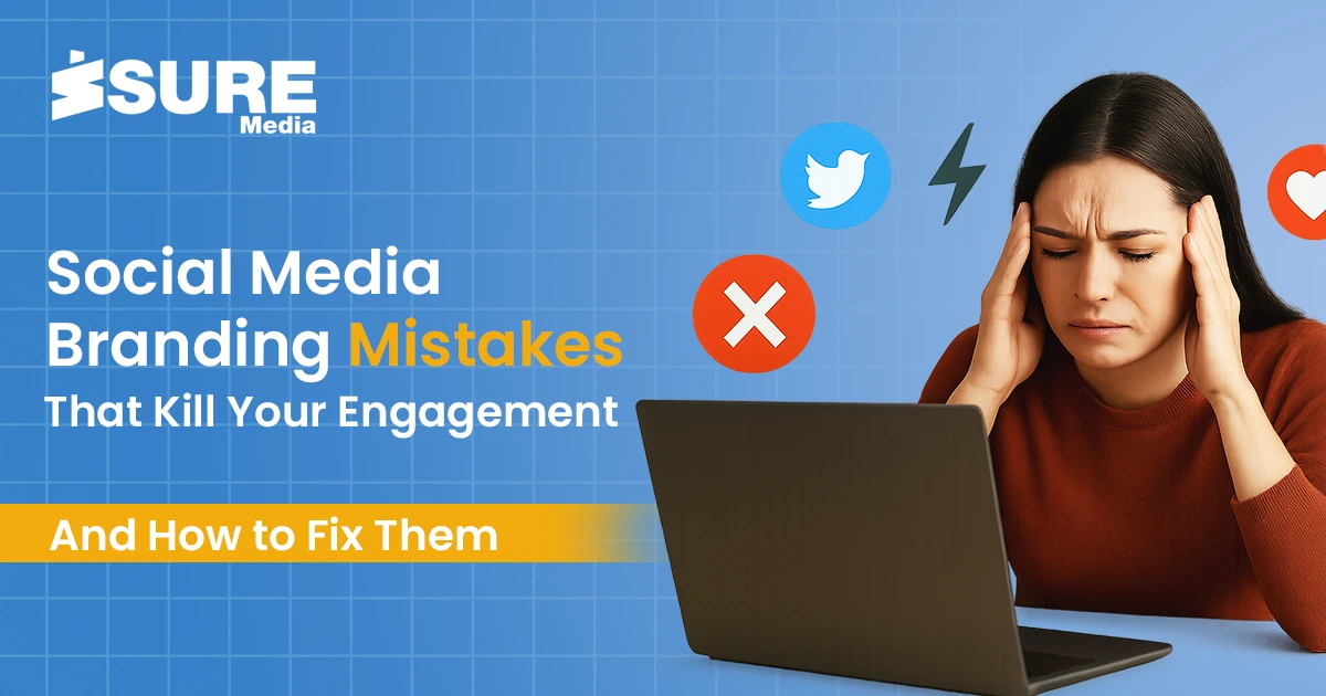 Social Media Branding Mistakes that Kill your Engagement and how to fix them - Banner Image