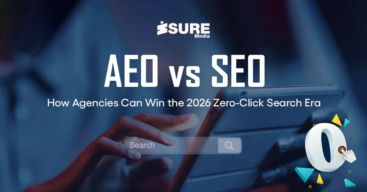 AEO vs SEO How Agencies Can Win the 2026 Zero-Click Search Era blog of ism Banner-Image